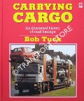 Book cover of Carrying Cargo - An Illustrated History of Road Haulage by TUCK, Bob